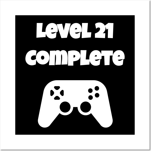 Level 21 Completed Video Gamer 21th Birthday Gift Wall Art by fromherotozero